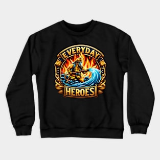 The Heroic Fireman's Battle Crewneck Sweatshirt